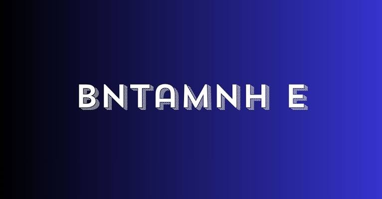 bntamnh e